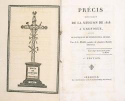 Précis historique de la mission de 1818 à Grenoble suivi de cantiques et de poésies faites à ce sujet.